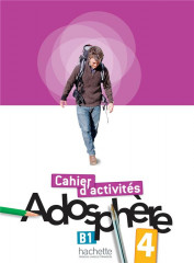 Adosphere 4 - cahier d'activites (b1)