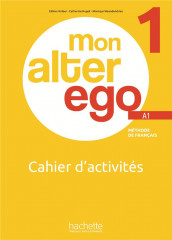 Mon alter ego cahier d'activites 1