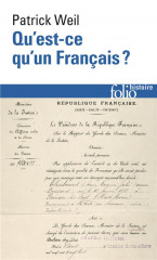Qu'est-ce qu'un francais ? - histoire de la nationalite francaise depuis la revolution