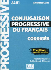 Conjugaison progressive du français - corrigés - niveau intermédiaire - 2eme édition avec 450 exerci