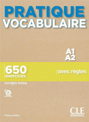 Pratique vocabulaire - a1-a2 - 650 exerçices avec règles - corrigés inclus