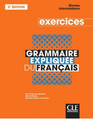 Grammaire expliquée niveau intermédiaire exercices 2è éd.