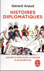 Histoires diplomatiques - lecons d'hier pour le monde de demain