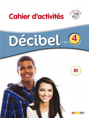 Décibel 4 - niv. b1 - cahier + cd mp3