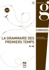 Grammaire des 1ers temps b1-b2-corriges-ned (la)