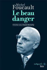 Le beau danger - entretien de michel foucault avec claude