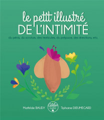 Le petit illustré de l'intimité du pénis, des testicules, du scrotum, du prépuce, des érections, etc.