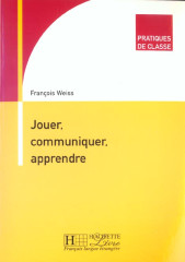 Pratiques de classe - jouer, communiquer, apprendre