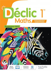 Declic - maths enseignement scientifique 1re - livre eleve - ed. 2023