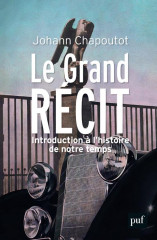 Le grand recit - introduction a l'histoire de notre temps