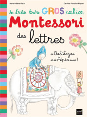 Le très très gros cahier montessori des lettres de balthazar et de pépin aussi