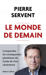 Le monde de demain - comprendre les consequences planetaires de l'onde de choc ukrainienne