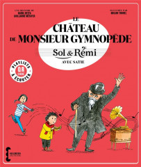 Sol & rémi - volume 3 le château de m. gymnopède avec erik satie