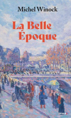 La belle epoque (collector) - la france de 1900 à 1914