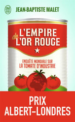 L'empire de l'or rouge - enquete mondiale sur la tomate d'industrie