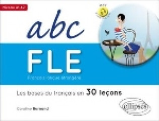 Français langue étrangère. abc fle.les bases du français en 30 leçons. niveau a1a2. avec fichiers audio