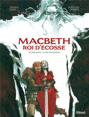 Macbeth, roi d'écosse - tome 02