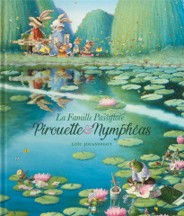 La famille passiflore - pirouette & nympheas - tome 2 - nouvelle edition