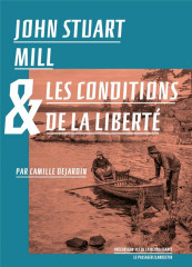 John stuart mill et les conditions de la liberté