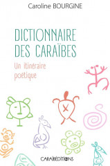 Dictionnaire des caraibes. un itineraire poetique.