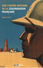 Une contre-histoire de la colonisation francaise