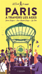 Le guide de voyage de paris à travers les âges