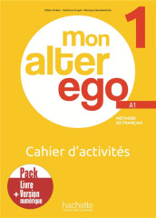 Mon alter ego 1 - pack cahier d'activités + version numérique (a1)