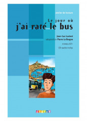 Atelier de lecture - le jour où j'ai raté le bus - niv. a2 - livre + cd