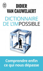 Dictionnaire de l'impossible - comprendre enfin ce qui nous depasse