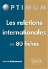 Les relations internationales en 80 fiches