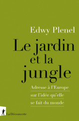 Le jardin et la jungle - adresse à l'europe sur l'idée qu'elle se fait du monde