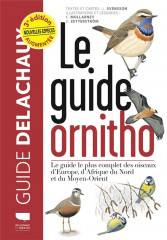 Le guide ornitho - le guide le plus complet des oiseaux d'europe, d'afrique du nord et du moyen-orie