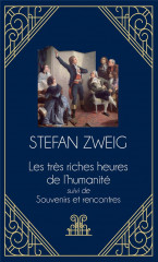 Les très riches heures de l'humanité - suivi de souvenirs et rencontres