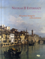 Nicolas ii esterhazy - un prince hongrois collectionneur - 1765-1833