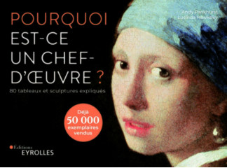 Pourquoi est-ce un chef-d'oeuvre ? 80 tableaux et sculptures expliqués