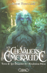 Les chevaliers d'emeraude - tome 2 les dragons de l'empereur noir