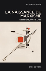 La naissance du marxisme - allemagne, russie, urss