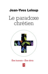 Le paradoxe chrétien - etre humain etre divin