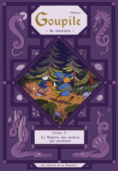 Goupile, la sorcière - tome 1 - le mystère des rochers qui poussent