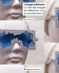 L'image édifiante - le rôle des images de référence en architecture