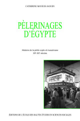 Pèlerinages d'égypte - histoire de la piété copte et musulma