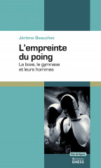 Empreinte du poing - la boxe, le gymnase et leurs hommes