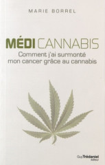 Médi cannabis - comment j'ai surmonté mon cancer grâce au cannabis