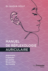 Manuel de réflexologie auriculaire - apprendre à stimuler les points du pavillon de l'oreille