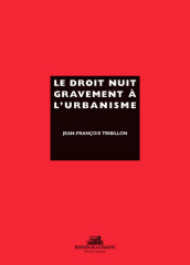 Le droit nuit gravement à l'urbanisme