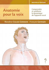 Anatomie pour la voix - comprendre et améliorer la dynamique de l'appareil vocal