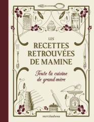 Les recettes retrouvées de mamine