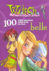 100 ideés magiques pour être la plus belle