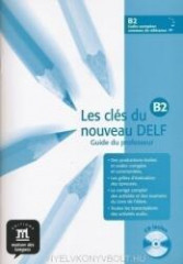 Les cles du nouveau delf b2, guide pedagogique + cd