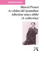 Az eltunt ido nyomában vi. - albertine nincs többé /a szökevény